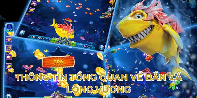 Thông tin tổng quan về bắn cá long vương